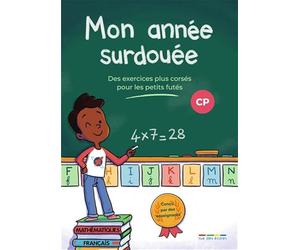 Mon année surdouée CP - Français et Mathématiques: Des exercices plus corsés pour les petits futés