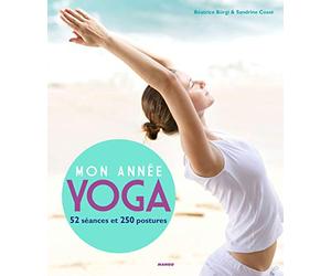 Mon année yoga: 52 séances et 250 postures de yoga