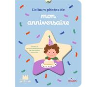 Mon anniversaire - Ma Petite Vie - Milan Eds - cartonné - Document jeunesse