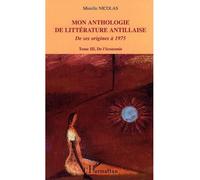 Mireille Nicolas – Mon anthologie de littérature antillaise, Tome 3 : De l'économie – Broché