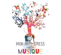 Mon anti-stress par la musique: Journal et Coloriage pour Adultes | Pour soulager le Stress et l'Anxiété | Art Thérapie | Instruments, Clés de sol, Mandalas à colorier