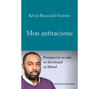 Mon antiracisme Pourquoi je ne suis ni décolonial, ni libéral - Kevin Boucaud-Victoire - Desclée De Brouwer - broché - Essai