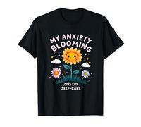 Mon Anxiete Fleurit Cela Ressemble A L Autosoins T-Shirt
