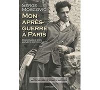 Mon après-guerre à Paris: Chronique des années retrouvées - Texte établi, présenté et annoté par Alexandra Laignel-Lavastine