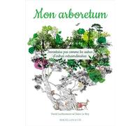 Mon Arboretum - inventaire pas comme les autres d'arbres extraordinaires en France (RV)