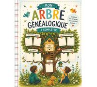 Mon arbre généalogique à compléter: Explore tes origines, raconte ton histoire !