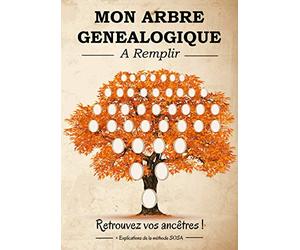 Mon Arbre Généalogique à remplir: Livre généalogique à compléter afin de retrouver ses ancêtres sur 8 générations | Notice explicative et méthode ... la recherche de l'histoire de votre famille !