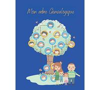 MON ARBRE GENEALOGIQUE: Mon arbre généalogique d’ascendance pour enfant à compléter / Cahier Grand format de 42 pages en couleur et illustré pour ... votre enfant à ses aïeux de manière ludique