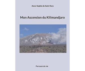 Mon Ascension du Kilimandjaro: Parcours de vie