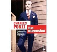 Mon ascension - Vie légendaire d'un escroc magnifique Charles Ponzi (Auteur), Denis Griesmar (Traduction)
