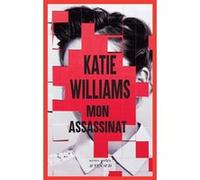 Mon assassinat Katie Williams (Auteur), Alexandre Civico (Traduction), Barbara Tajan (Traduction)