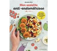 Mon assiette anti-endométriose Géraldine Olivo (Auteur)