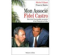 Mon associé Fidel Castro - Michel Villand - Max Milo - broché - Etude
