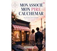 Mon Associé Mon Pire Cauchemar: Associés malgré eux, amants sans retour possible - une romance grumpy x sunshine française