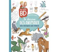 Mon atelier BD.- Je dessine des animaux