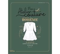 Mon atelier couture inspiration bohème: 12 modèles 1 feuille de patrons à taille réelle du 36 au 48