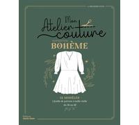 Mon atelier couture inspiration bohème 12 modèles 1 feuille de patrons à taille réelle du 36 au 48 - Collectif - Marie Claire - relié - Guide