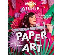 Hachette Pratique – Mon atelier de paper art : 15 créations à accrocher au mur