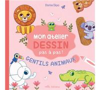 Mon atelier dessin - Gentils animaux Avec 16 modèles expliqués pas à pas ! - Dorine Ekpo - Mila Boutan Eds - cartonné - Document jeunesse