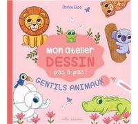 Dorine Ekpo – Mon atelier dessin – Gentils animaux – 16 modèles expliqués pas à pas – Cartonné