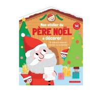 Mon atelier du père Noël à décorer 15 scènes à dessiner, colorier ou compléter ! - Isabelle Jacqué - Larousse - broché - Document jeunesse dès 3 ans