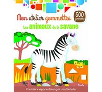 Mon atelier gommettes - Les animaux de la savane: 500 gommettes