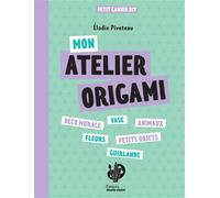 Mon atelier origami 12 modèles variés - Élodie Piveteau - Marie Claire - broché - Guide