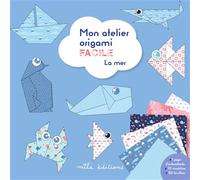 Mon atelier origami facile - La mer