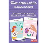 Mon Atelier Philo Nouveaux Thèmes - 30 Concepts Pour Initier Son Enfant À La Philosophie