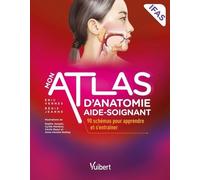 Mon Atlas D'anatomie Aide-Soignant - 90 Schémas Pour Apprendre Et S'entraîner