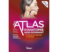 Mon atlas d'anatomie aide-soignant: 90 schémas pour apprendre et s'entraîner