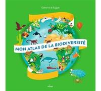 Mon atlas de la biodiversité Catherine De Coppet (Auteur), Pauline Merlaut (Illustration), Aurélie Verdon (Illustration), Camille Ferrari (Illustration), Mikael Moune (Illustration)