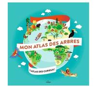 Emmanuelle Grundmann – Mon atlas des arbres – Document jeunesse – Cartonné – Milan