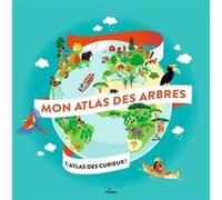 Mon atlas des arbres Emmanuelle Grundmann (Auteur), Nathalie Ragondet (Illustration), Juliette Roux (Illustration), Marie Paruit (Illustration), Marie-Elise Masson (Illustration)