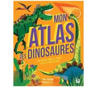 Mon Atlas Des Dinosaures - Un Voyage Dans Le Temps Vers La Préhistoire
