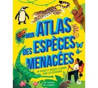 Mon atlas des espèces menacées Tom Jackson (Auteur), Sam Caldwell (Illustration)