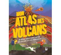 Mon atlas des volcans Un voyage exceptionnel autour des volcans les plus incroyables - Tom Jackson - Gerfaut Eds Du - cartonné - Document jeunesse