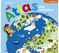 Mon atlas en pop-up- L'atlas des animaux - Dès 3 ans