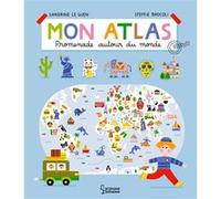 Mon atlas Sandrine Le Guen (Auteur), Steffie Brocoli (Illustration)