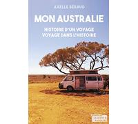 Mon Australie, Histoire d'un voyage, voyage dans l'Histoire