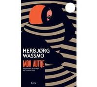 Mon autre Herbjørg Wassmo (Auteur), Françoise Heide (Traduction)