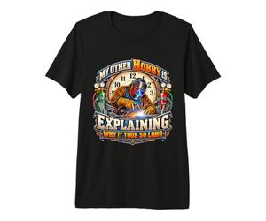 Mon Autre Passe-Temps explique Pourquoi il a Fallu si Longtemps Soudeur T-Shirt Haut de Gamme
