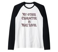 Mon Autre Personnage est Un mème de Jeu MMORPG drôle de Niveau Maximum Manche Raglan