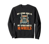 Mon Autre véhicule est 18 Wheels Trucker Sweatshirt