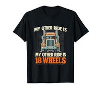 Mon Autre véhicule est 18 Wheels Trucker T-Shirt