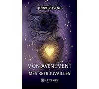Mon avènement - mes retrouvailles