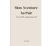 Mon aventure Au Pair: journal de voyage personnel