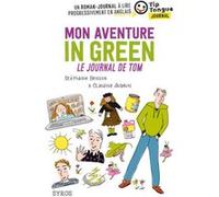 Mon aventure in green - Le journal de Tom Stéphanie Benson (Auteur), Claudine Aubrun (Auteur)