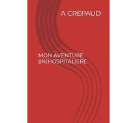MON AVENTURE (IN) HOSPITALIERE
