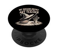 Mon Balai s'est cassé, Alors Je suis devenue Professeur d'art drôle PopSockets PopGrip Adhésif
